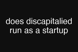 does discapitalied run as a startup