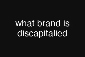 what brand is discapitalied